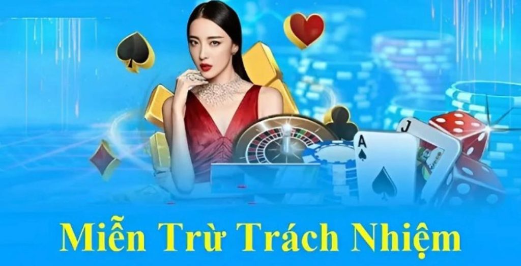 Miễn trừ trách nhiệm là một quy định quan trọng tại các nhà cái